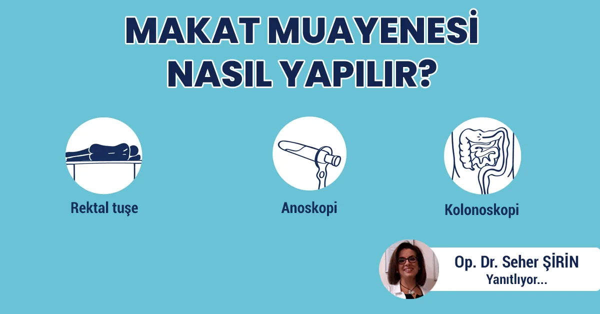 Makat Muayenesi Nasıl ve Neden Yapılır, Acıtır mı?